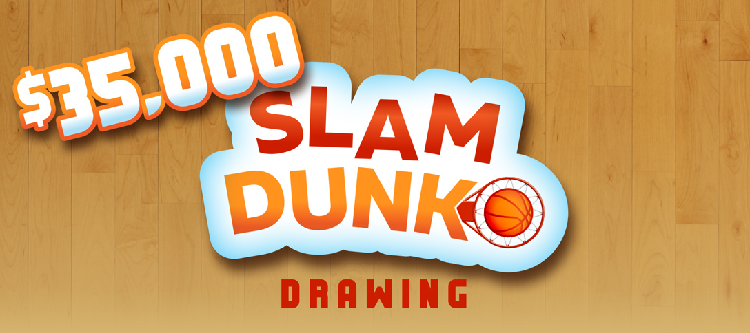 $35,000 Slam Dunk Drawing